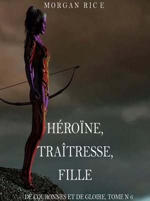 cover image of Héroïne, Traîtresse, Fille